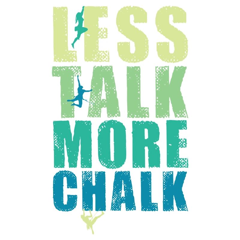 Rock Climbing Bouldering Less Talk More Chalk