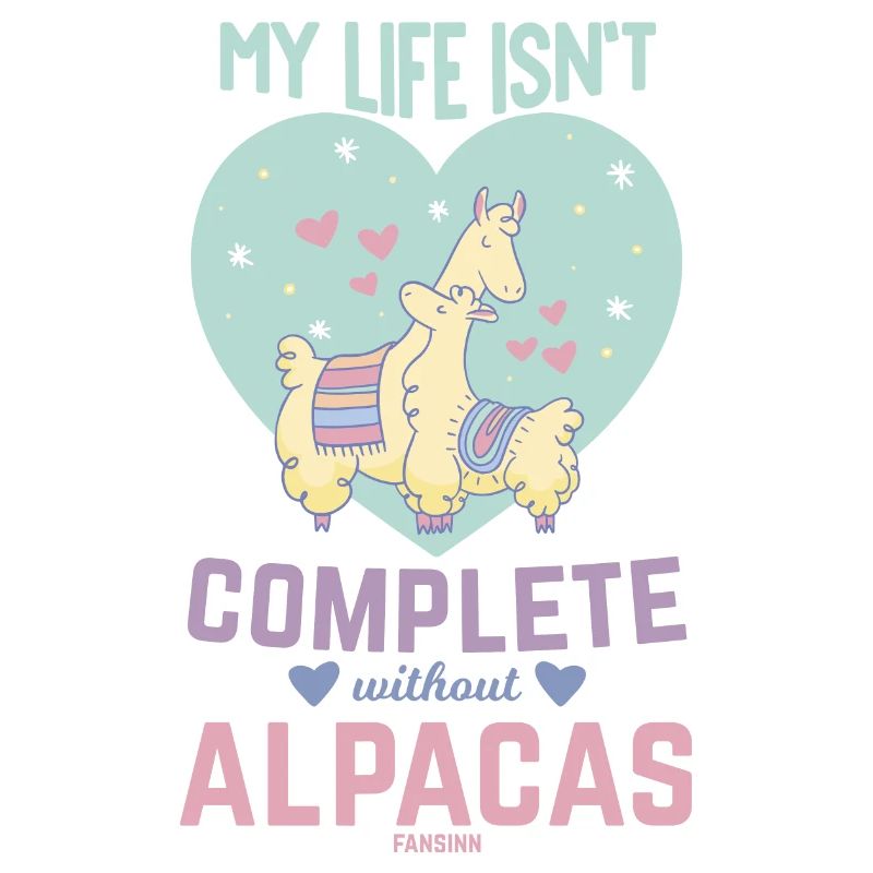 My Life Isn´t Complete Without Alpacas