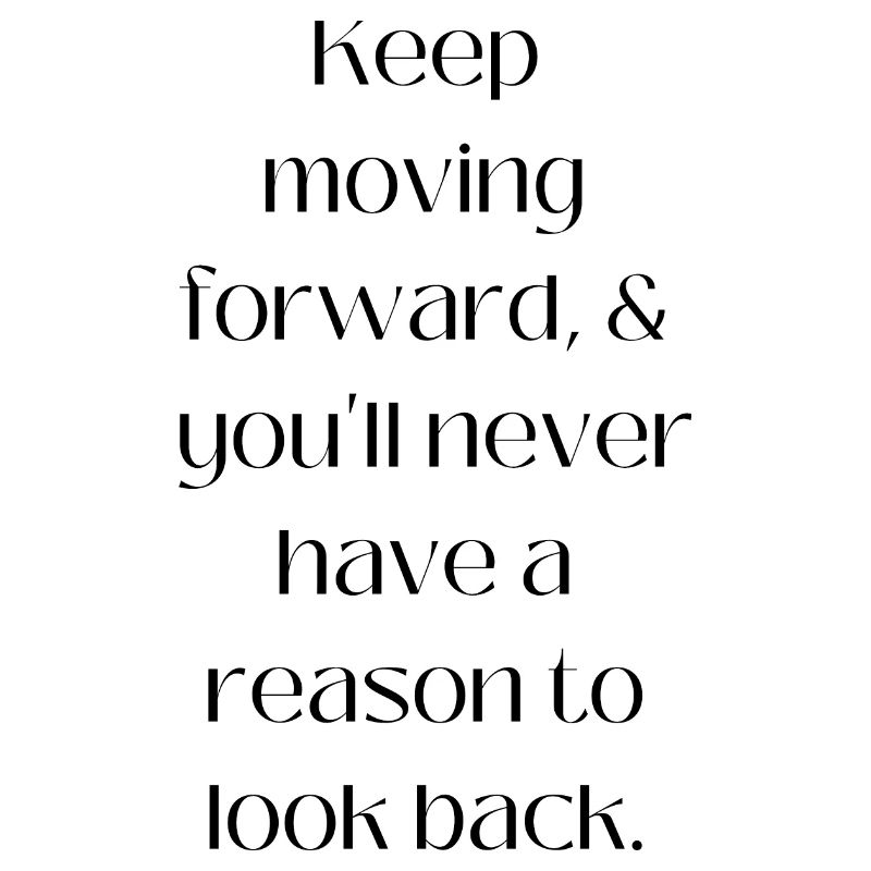 Keep moving forward quote