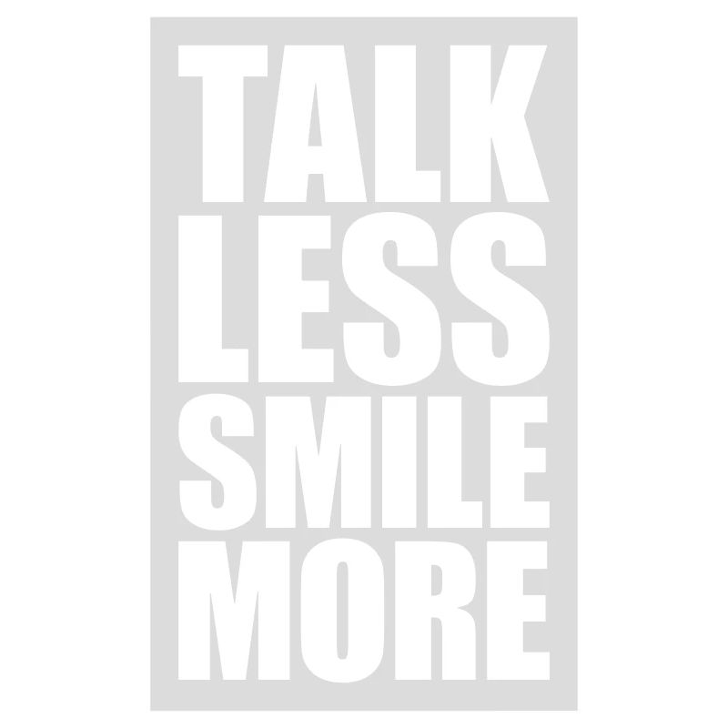 talk less smile more