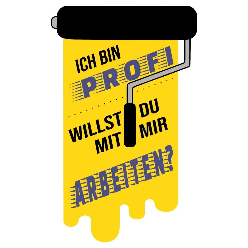 Ich bin Profi Maler Farbroller Handwerker Spruch