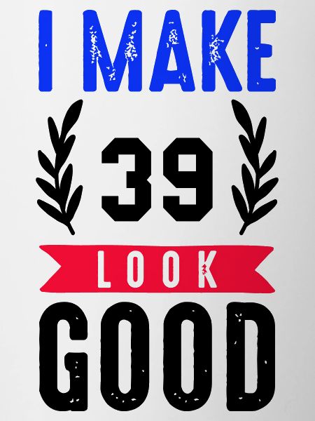look good 39