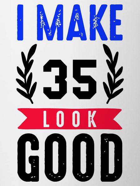 look good 35