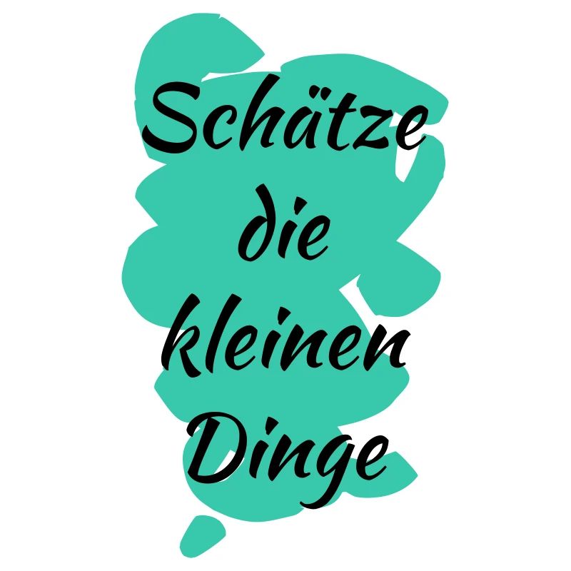 Schätze die kleinen Dinge