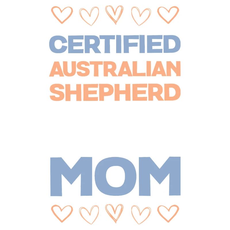 Certified Australian Shepherd Mama