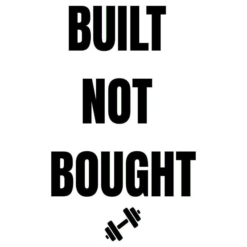 Built Not Bought