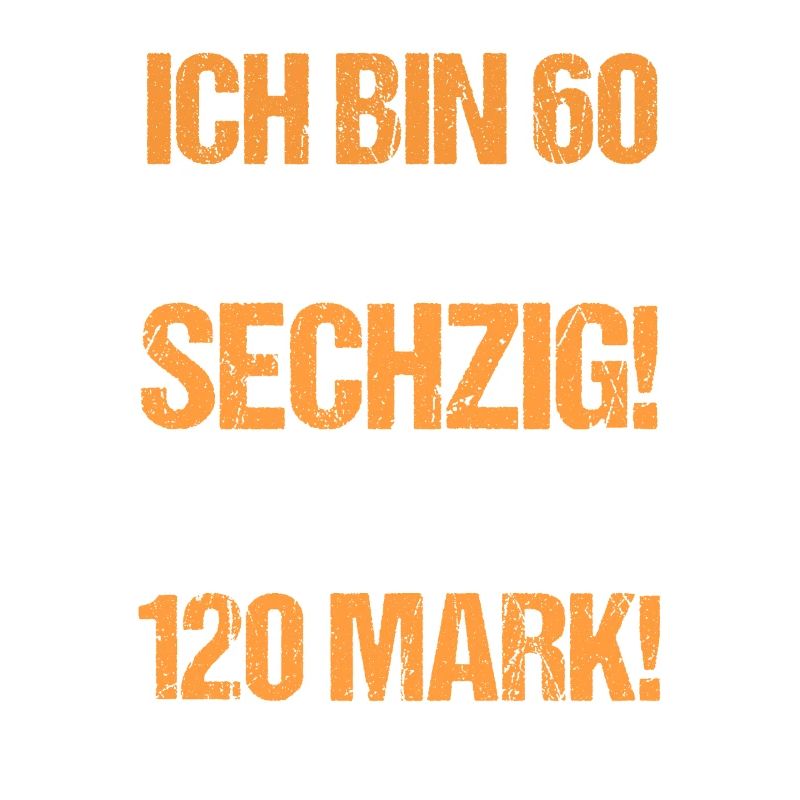 Ich bin 60 Geworden Das sind 120 Mark Geburtstag