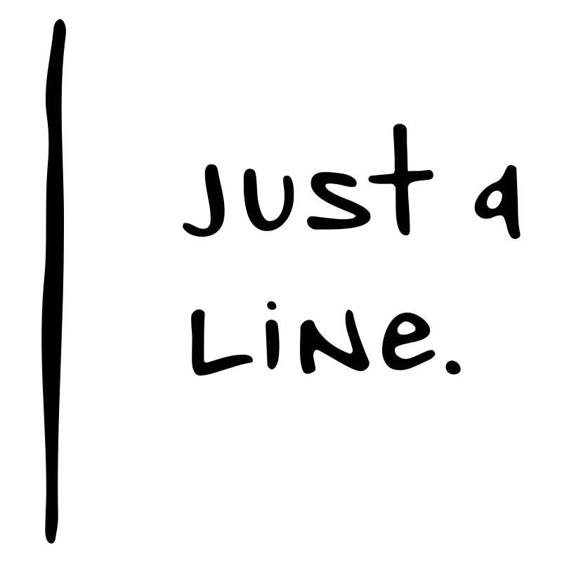 just a line