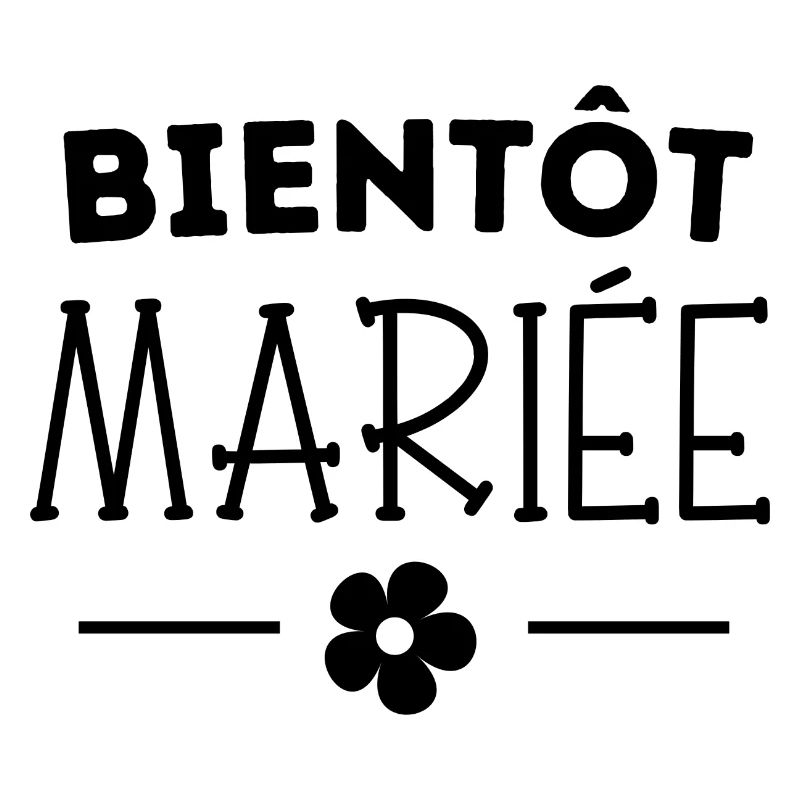 bientôt mariée