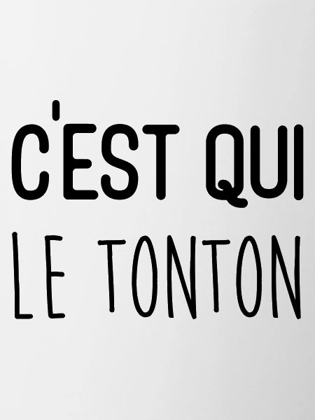 C'est qui le tonton