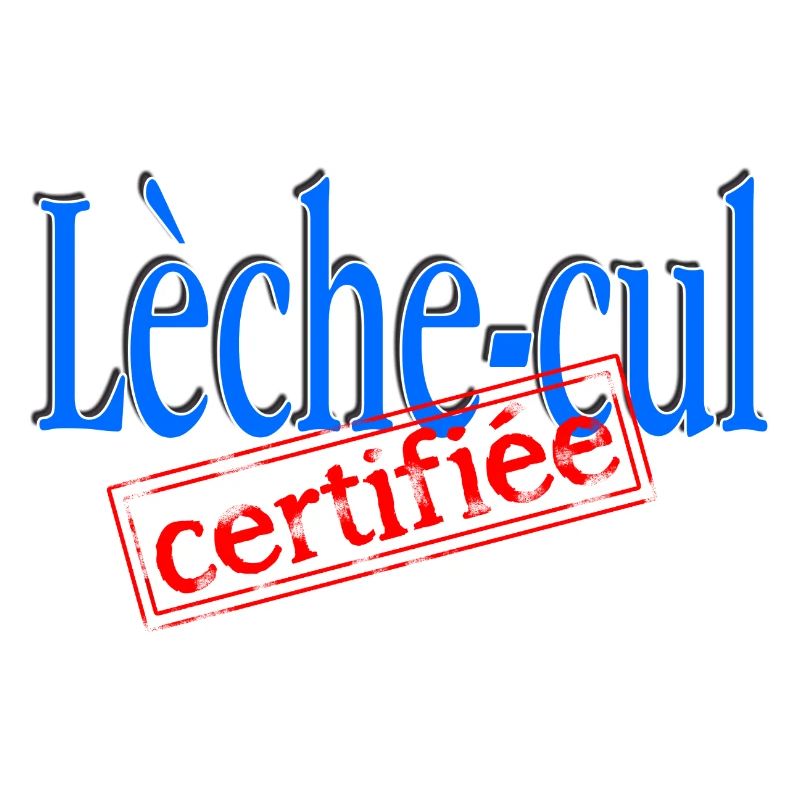 Lèche-cul certifiée