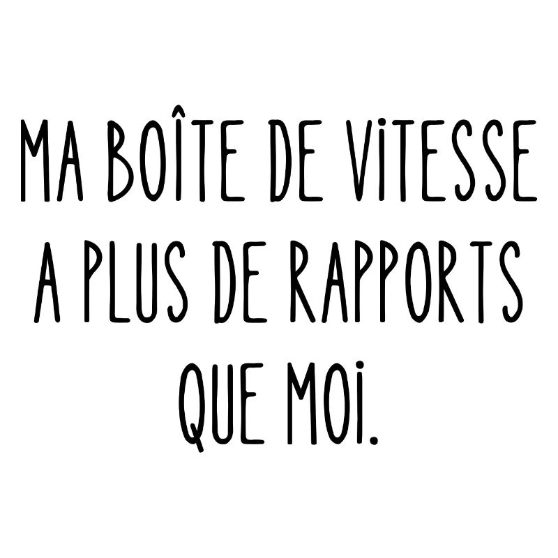 ma boîte de vitesse a plus de rapports que moi