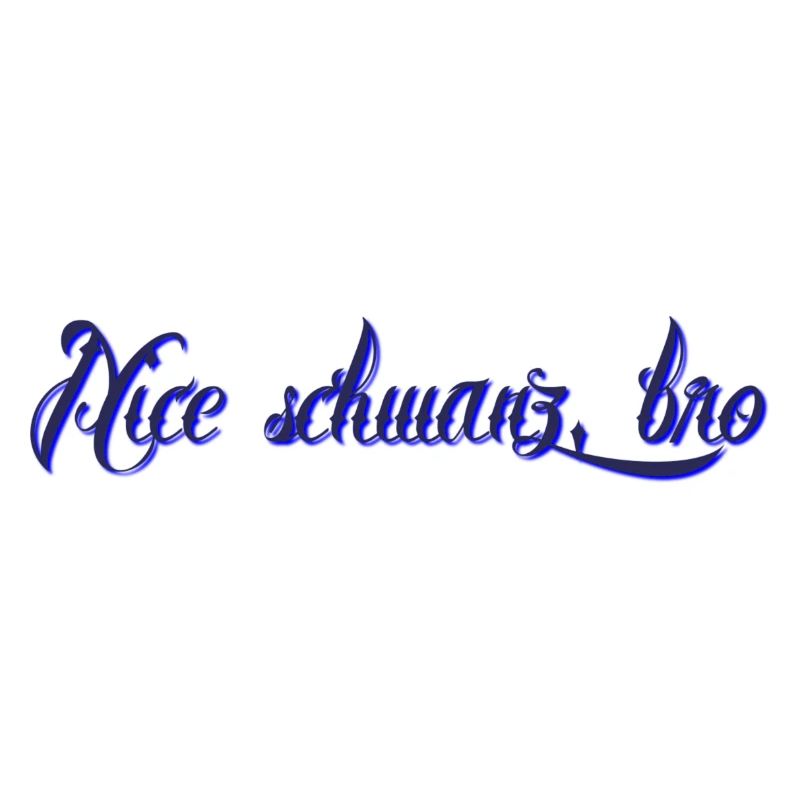 nice Schwanz bro