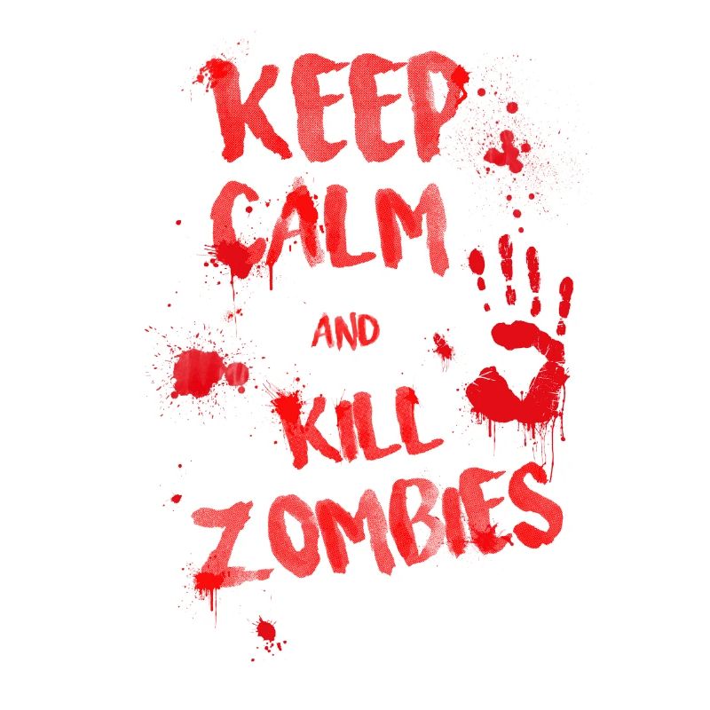keep calm and kill zombies