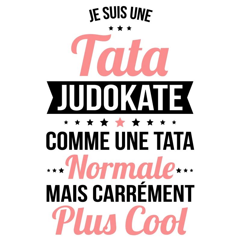Tata judokate comme une tata normale plus cool