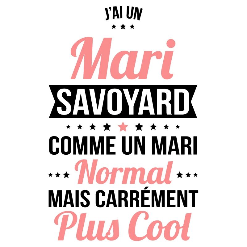 J'ai un mari Savoyard plus cool
