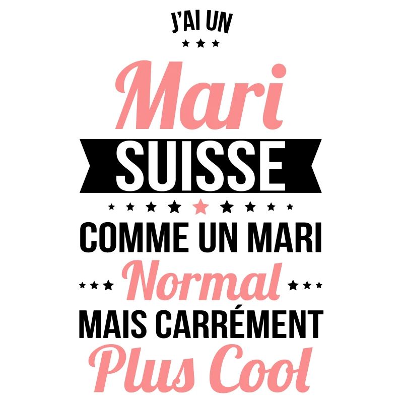 J'ai un mari Suisse plus cool
