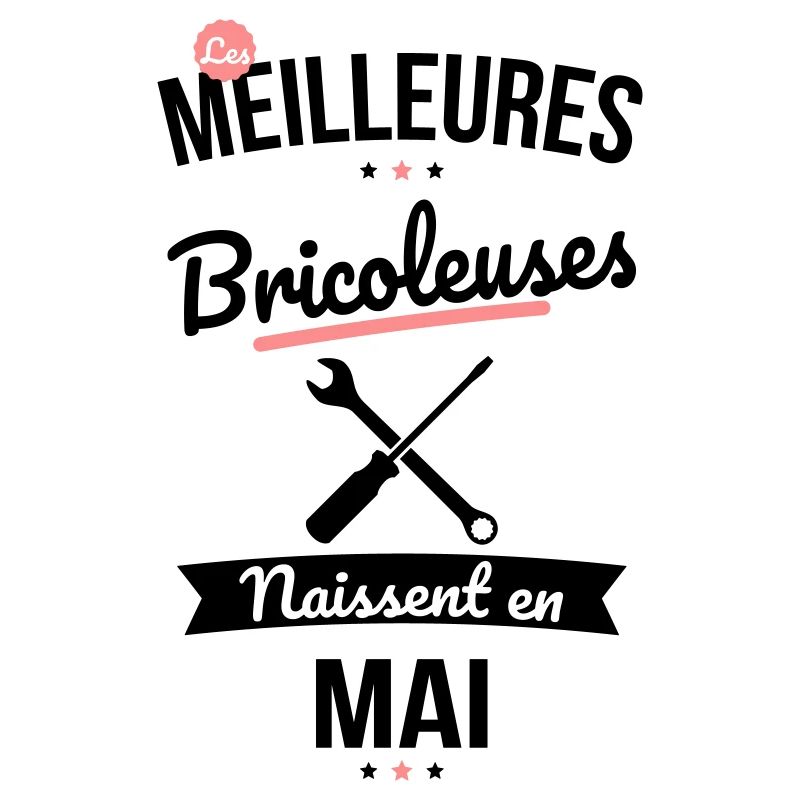 Les meilleures bricoleuses naissent en Mai