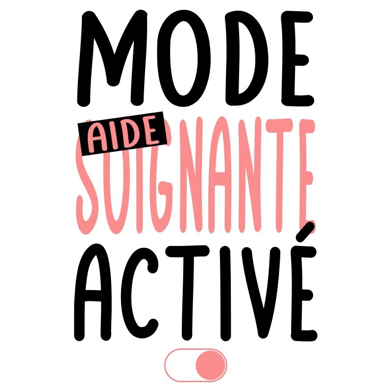 Mode aide-soignante activé - Idée cadeau