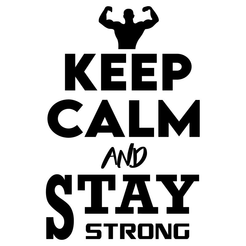 Keep Calm Stay strong Durchhalten Bodybuilder