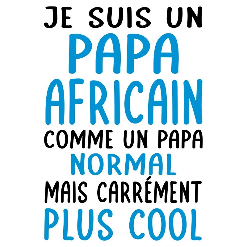 Papa Africain comme un papa normal plus cool
