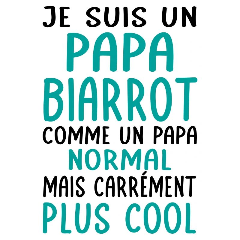 Papa Biarrot comme un papa normal plus cool