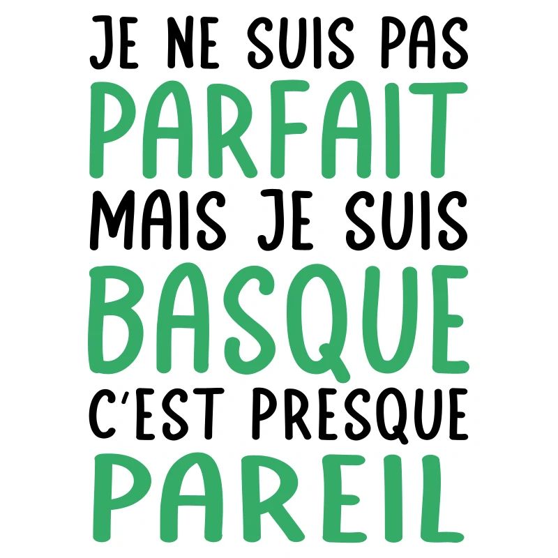 Je ne suis pas parfait mais je suis Basque