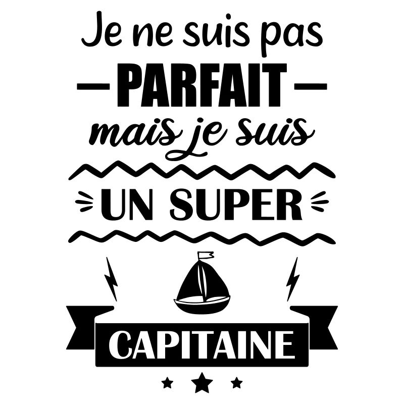 Pas parfait mais super capitaine, bateau