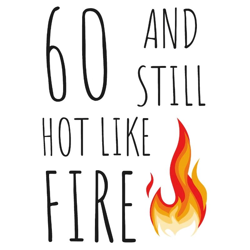 60 et encore chaud comme le feu