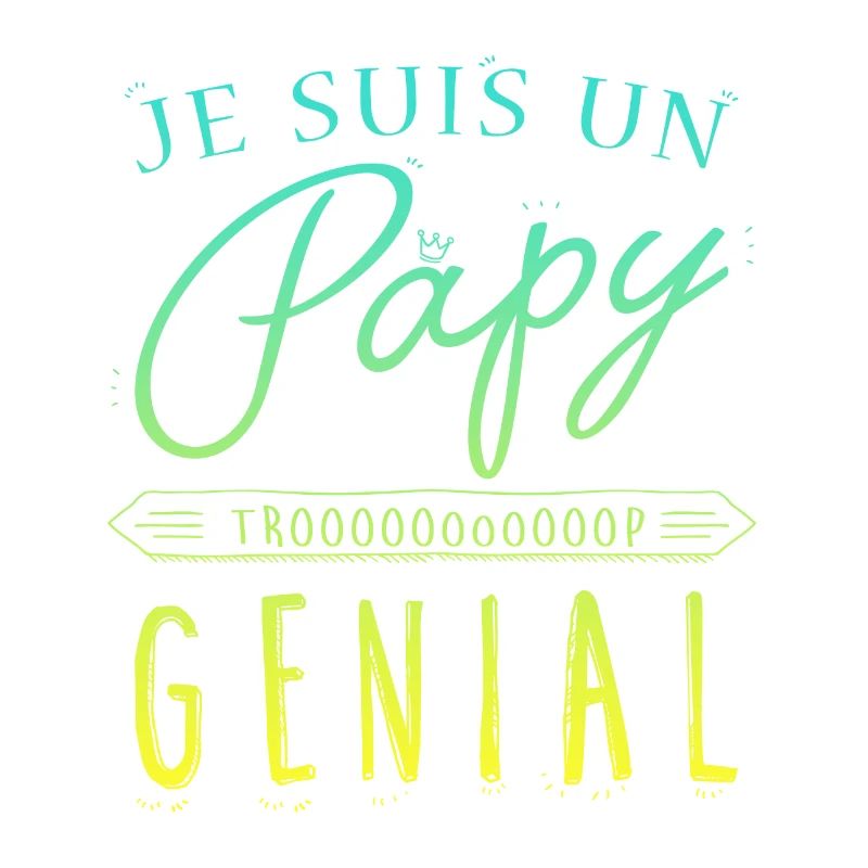 Je suis un papy genial