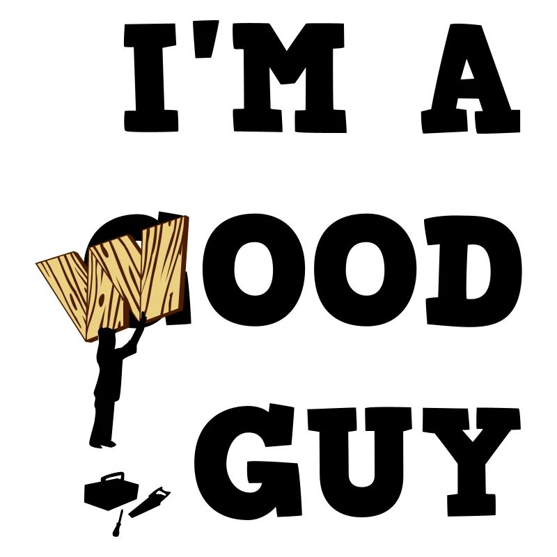 I'm a Wood Guy