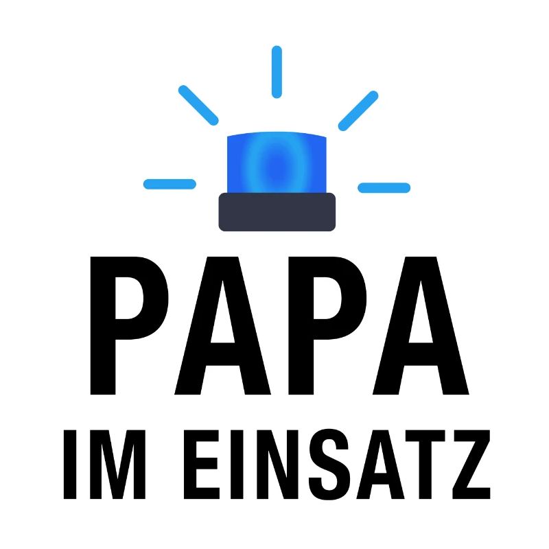 Papa im Einsatz