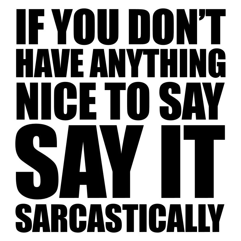 Sarcastic