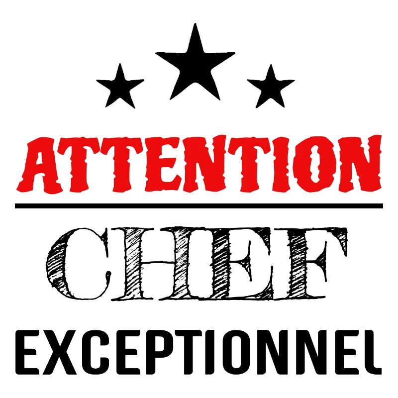 Attention Chef Exceptionnel