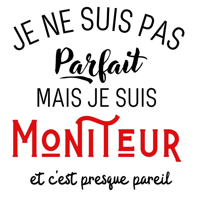 Pas parfait mais moniteur