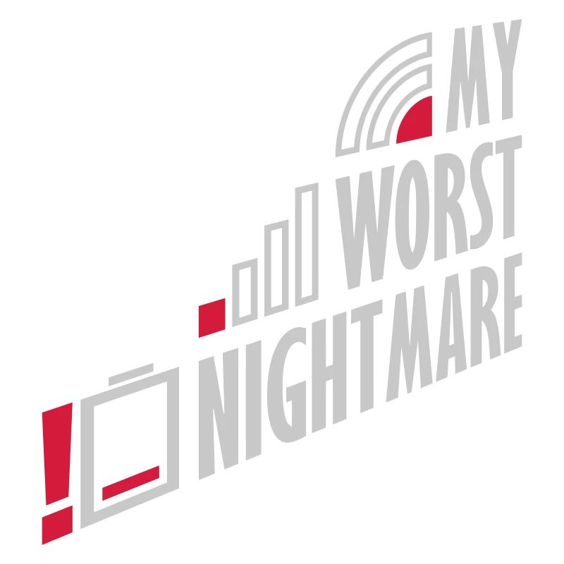 Funny my worst nightmare