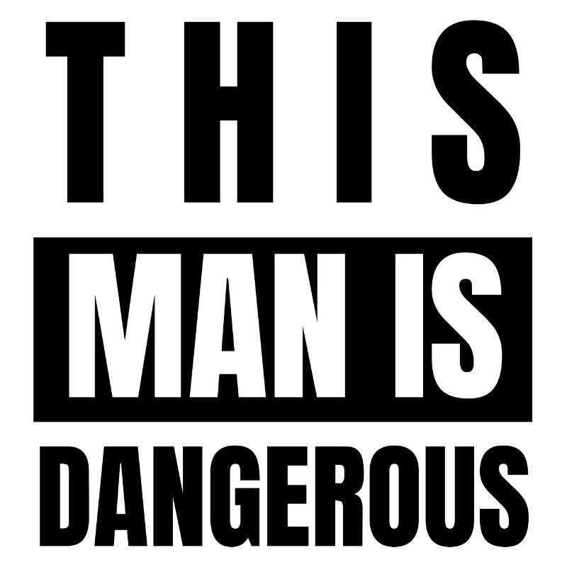 this man is dangerous