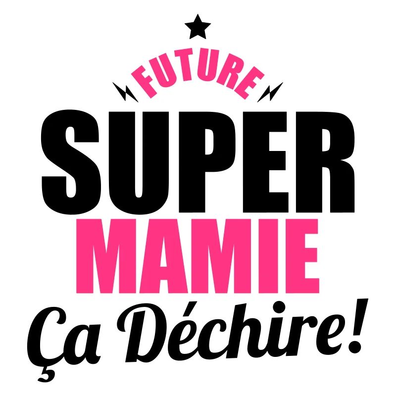 future super mamie ça dechire
