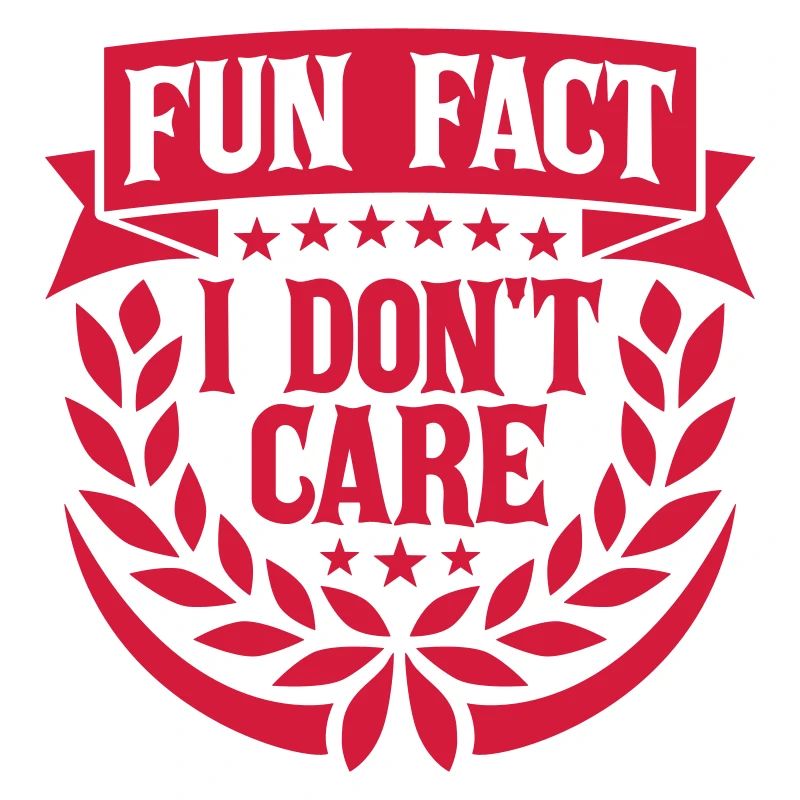 I dont care fact