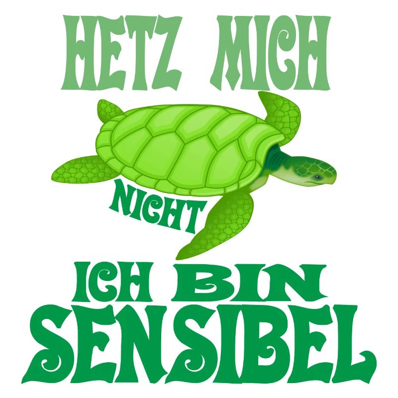 Hetz mich nicht ich bin sensibel Hetz mich nicht