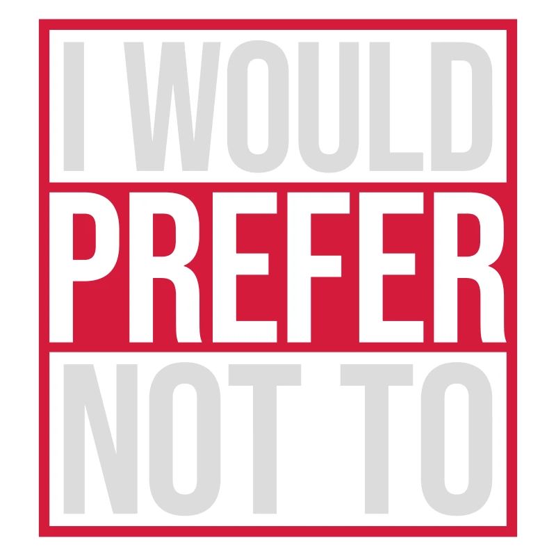 I prefer not to