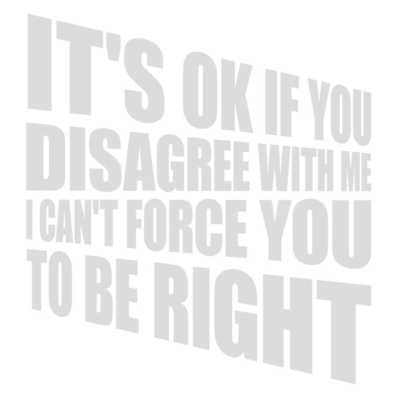you disagree with me