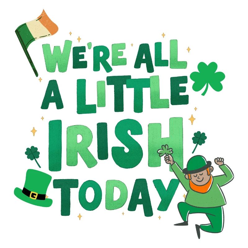 Happy St Patrick's Day. St. Patrick's Day!
