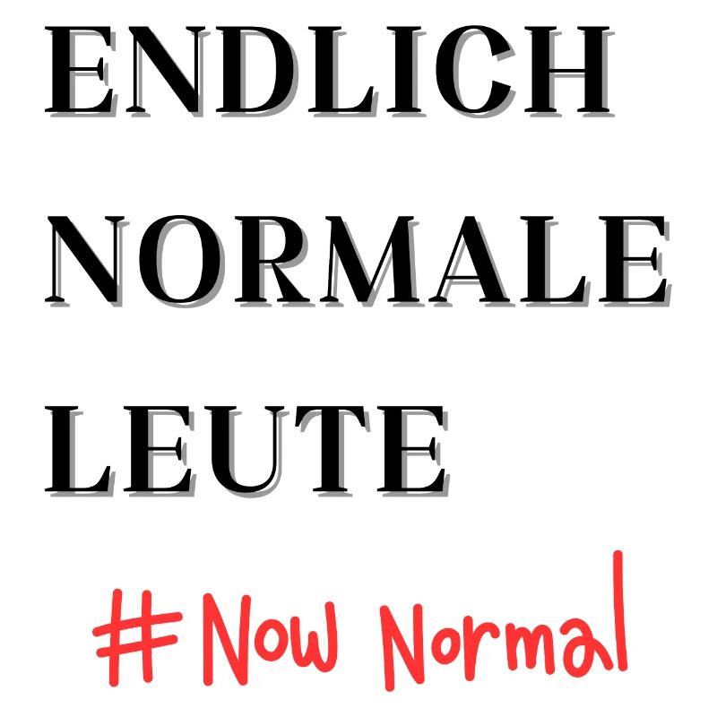 Endlich Normale Leute #now normal