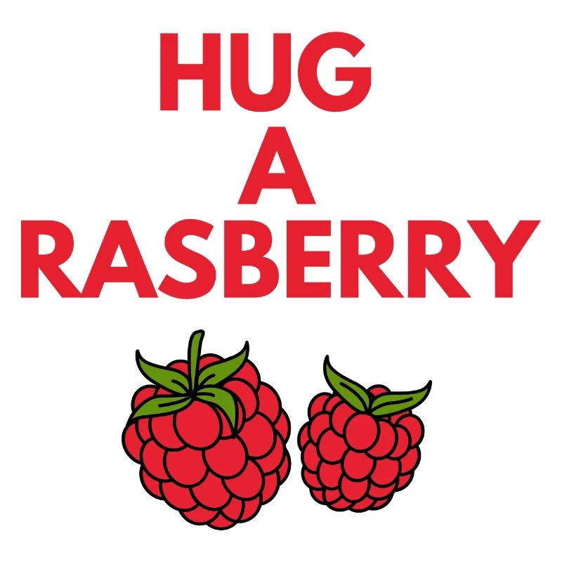 HUG A RASBERRY
