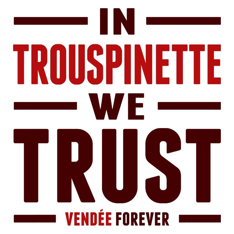 In trouspinette we trust