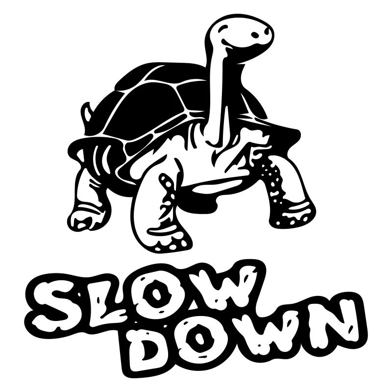 slow down