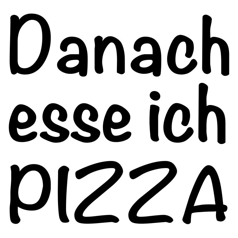 Then I eat PIZZA