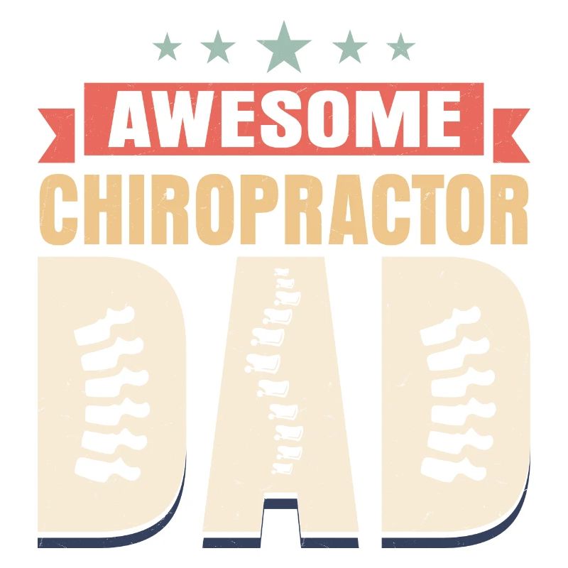 Awesome Chiropractor Dad Chiropractic Physical The