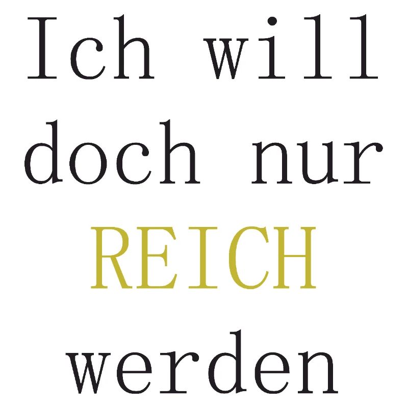 Ich will doch nur reich werden